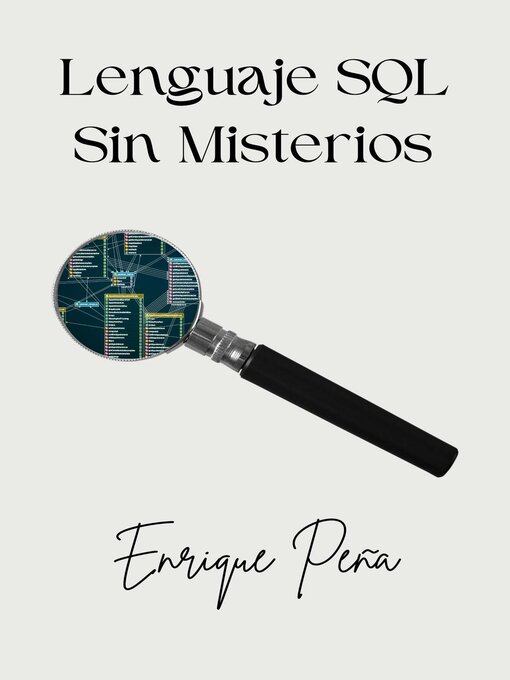 Title details for Lenguaje SQL Sin Misterios by Enrique Peña - Available